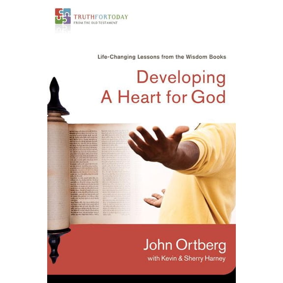 Truth for Today: From the Old Testament Developing a Heart for God: Life-Changing Lessons from the Wisdom Books 3, (Paperback)