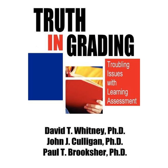 Truth in Grading: Troubling Issues with Learning Assessment, (Paperback)