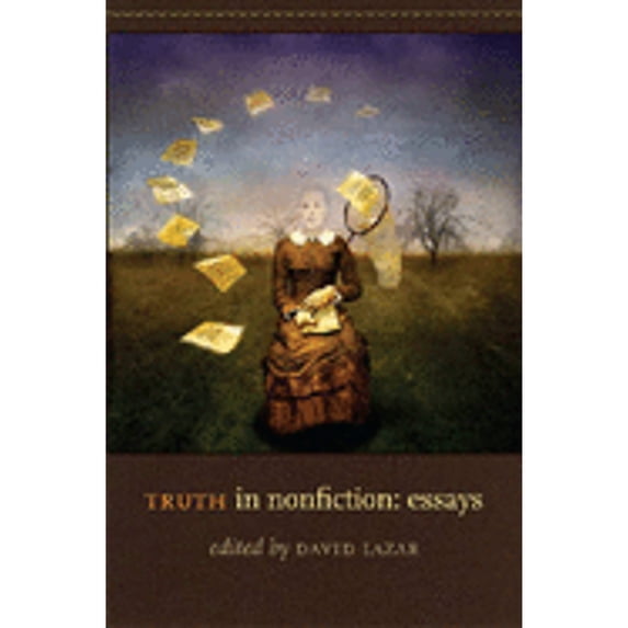 Pre-Owned Truth in Nonfiction: Essays (Paperback) 1587296543 9781587296543
