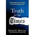 thumbnail image 1 of Truth in Our Times: Inside the Fight for Press Freedom in the Age of Alternative Facts, (Paperback), 1 of 1