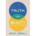thumbnail image 1 of Truth or Beauty : Science and the Quest for Order (Hardcover), 1 of 1
