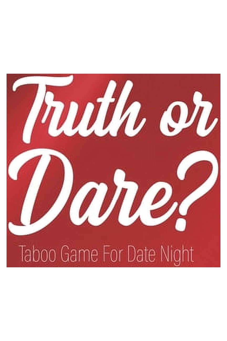 Truth or Dare - Taboo Game For Date Night Perfect for Valentines day gift for him or her - Sex Game for Consenting Adults! (Paperback) picture picture