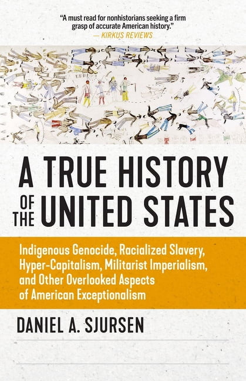 Truth to Power A True History of the United States: Indigenous Genocide, Racialized Slavery, Hyper-Capitalism, Militarist Imperialism a, (Paperback)