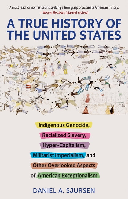 Truth to Power A True History of the United States: Indigenous Genocide, Racialized Slavery, Hyper-Capitalism, Militarist Imperialism a, (Paperback)