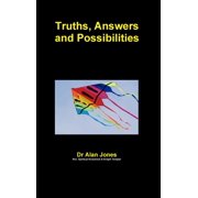 Truths, Answers and Possibilities, Hardcover
