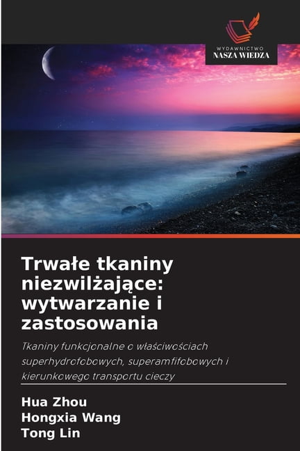 Trwale tkaniny niezwilżające: wytwarzanie i zastosowania, (Paperback)