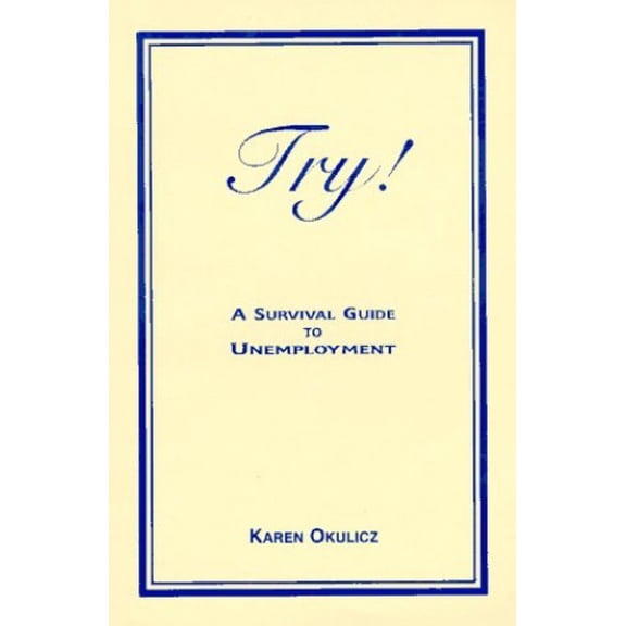 Pre-Owned Try: A Survival Guide to Unemployment Paperback