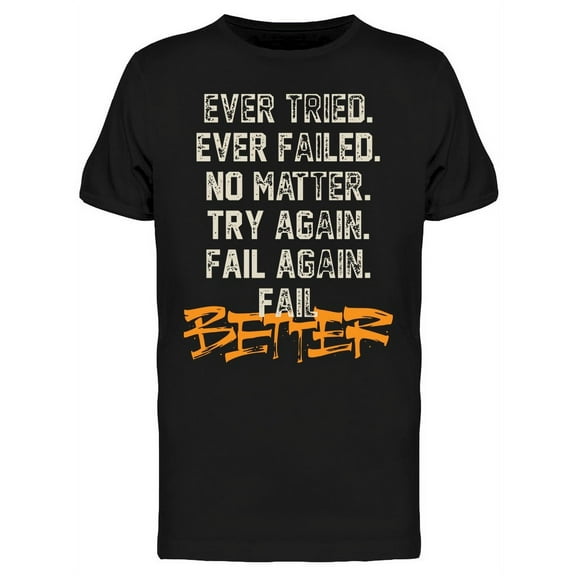 Try Again, Fail Better T-Shirt Men -Image by Shutterstock, Male x-Large