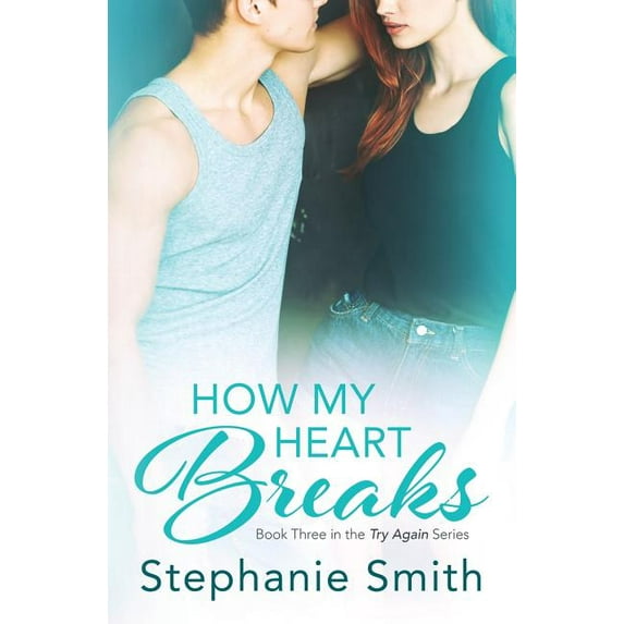 Try Again: How My Heart Breaks (Series #3) (Paperback)