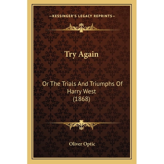 Try Again : Or The Trials And Triumphs Of Harry West (1868) (Paperback)