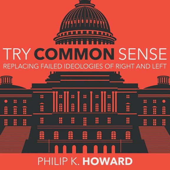 Try Common Sense: Replacing the Failed Ideologies of Right and Left (Audiobook)