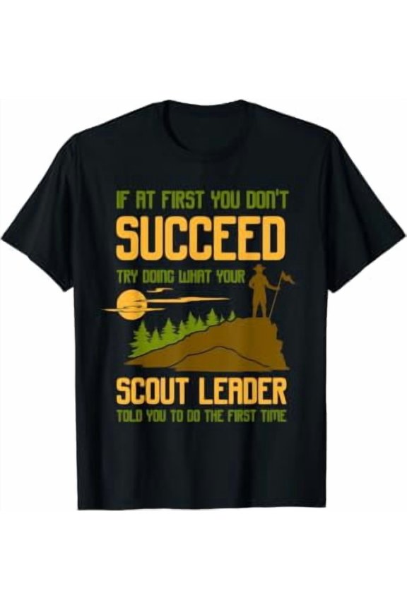 Try Doing What Your Scout Leader Told You - Funny Scouting T-Shirt