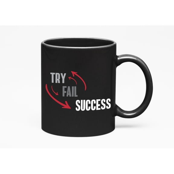 Try Fail Success., Black 11oz Ceramic Mug