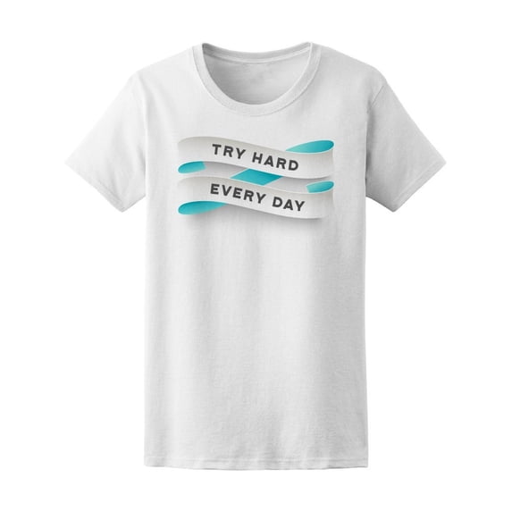 Try Hard Every Day Quote Tee Men's -Image by Shutterstock
