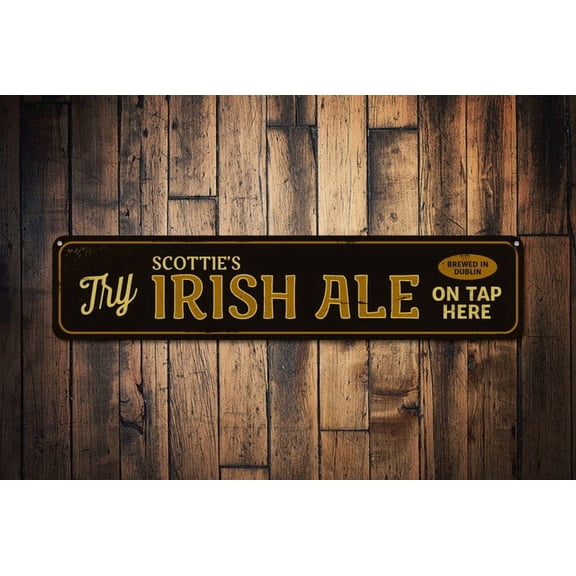 Try Irish Ale Sign On Tap Here Brewed In Dublin Sign Custom Metal Bartender Owner Name Bar Sign - Bar Signs - Size: 16 x 4 Inches