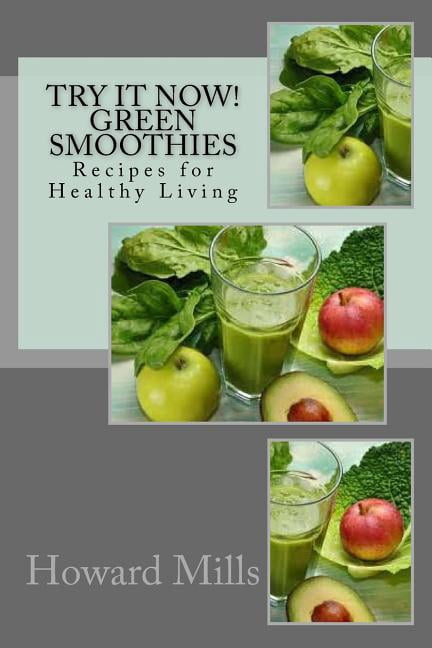 Try It Now! Green Smoothies: Try It Now! GREEN SMOOTHIES: Recipes for Healthy Living (Paperback)