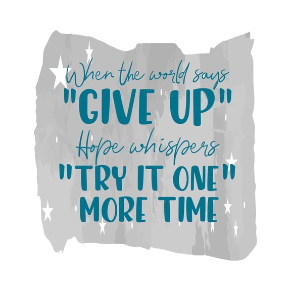 Try It One More Time When World Says Giveup Quote Vinyl Wall Design Wall Art Sticker Designs Vinyl Stickers For Home House Walls Rooms Windows Bedroom Decoration Size (12x12 inch)