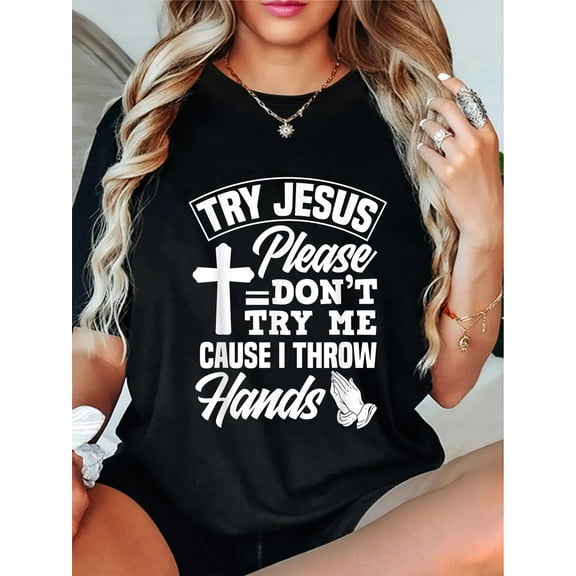 Try Jesus Please Don't Try Me - Funny Jesus Gift T-Shirt