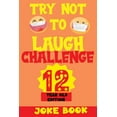 thumbnail image 1 of Try Not to Laugh Challenge Try Not to Laugh Challenge 12 Year Old Edition: A Fun and Interactive Joke Book Game For kids - Silly, Puns and More For, (Paperback), 1 of 1