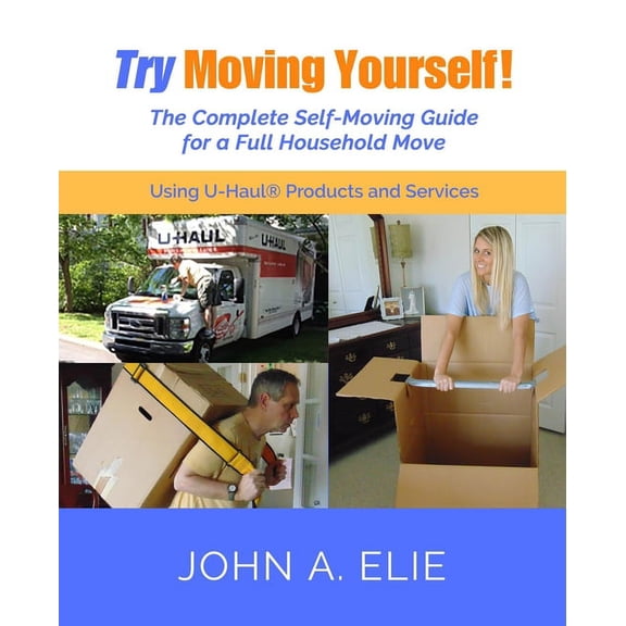 Try Moving Yourself!: The Complete Self-Moving Guide for a Full Household Move (Paperback)