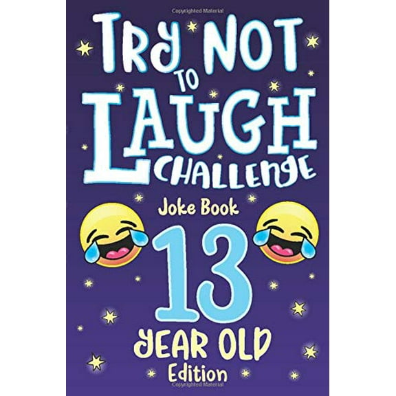 Pre-Owned Try Not to Laugh Challenge Joke Book 13 Year Old Edition: is a Hilarious Interactive Joke Book Game for Teenagers! Funny Jokes, Silly Riddles, Corny ... (Paperback) 1711617962 9781711617961