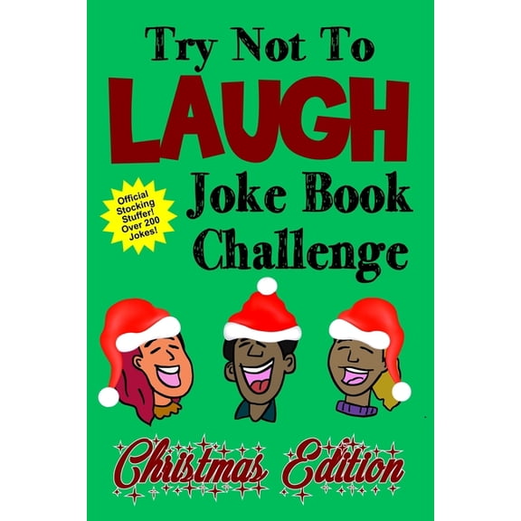 Try Not To Laugh Joke Book Challenge Christmas Edition: Official Stocking Stuffer For Kids Over 200 Jokes Joke Book Comp, (Paperback)
