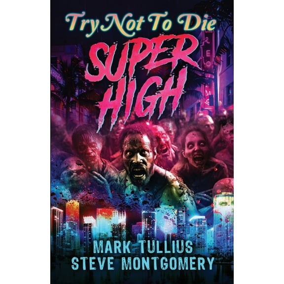 Try Not to Die Try Not to Die: Super High: An Interactive Adventure, Book 16, (Paperback)