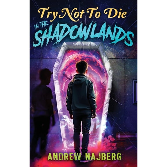 Try Not to Die Try Not to Die: In The Shadowlands: An Interactive Adventure, Book 12, (Paperback)