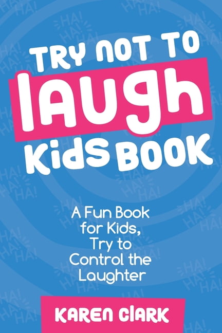 Try Not to Laugh Kids' Book : A Fun Book for Kids, Try to Control the Laughter (Paperback)