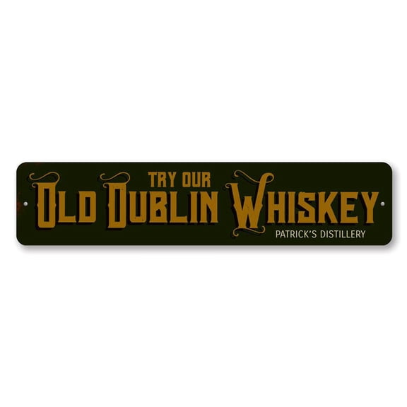 Try Our Old Dublin Whiskey Sign, Irish Distillery Name Sign, Custom Irish Pub Bar Aluminum Decor - 4x18 inches