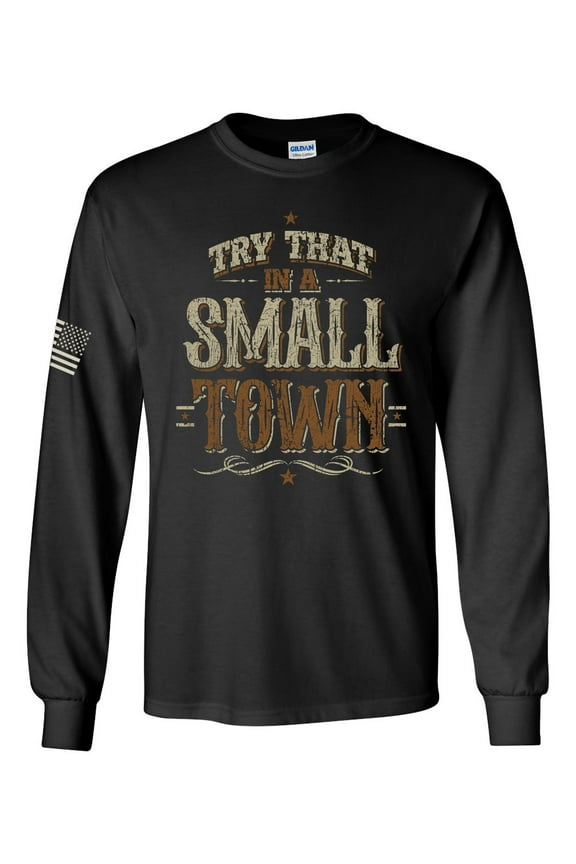 Try That In A Small Town Country Music Mens Long Sleeve T-shirt Graphic Tee-Black-xl