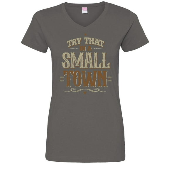 Try That In A Small Town Country Music Womens V-Neck Short Sleeve T-shirt Graphic Tee-Charcoal-xxl