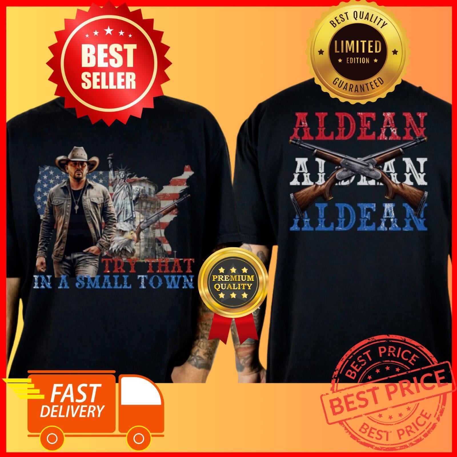 Try That In A Small Town Jason Aldean Shirt Country Music Concert