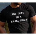 Try That In A Small Town TShirt, Jason Aldean Tee, Country Music Gift