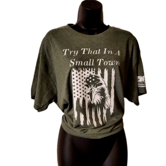 Try That In A Small Town Tee