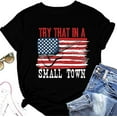 thumbnail image 1 of Try That in A Small Town Shirt for Women Vintage Patriotic Flag USA Country Music Lover T-Shirt, 1 of 2