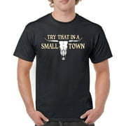 Try That in a Small Town Cattle Skull T-shirt American Patriotic Country Music Conservative Republican Men's Tee