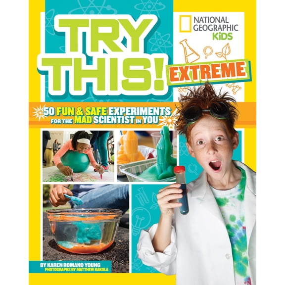 Try This! Extreme: 50 Fun &amp; Safe Experiments for the Mad Scientist in You, (Hardcover)