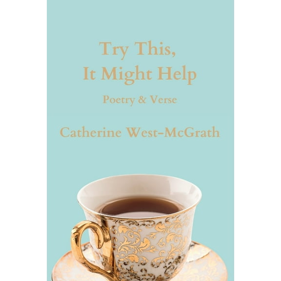 Try This, It Might Help: Poetry and Verse, (Paperback)