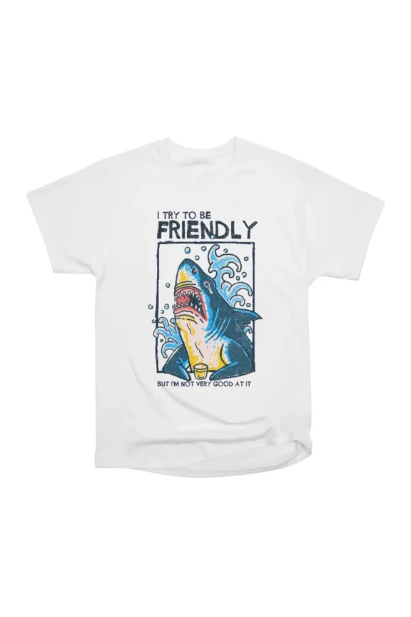 Try To Be Friendly Shark T-Shirt Tee Gift For Him Merch For Her Apparel For Friend