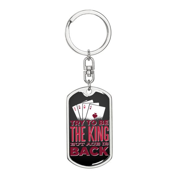 Try To Be King Keychain Dog Tag Stainless Steel or 18k Gold