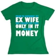 thumbnail image 1 of Try To Remarry My Ex Wife Sarcastic Humor Novelty Funny Women's Casual Tees, 1 of 3