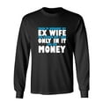 thumbnail image 1 of Try To Remarry My Ex Wife Sarcastic Humor Novelty Men's Long Sleeve Shirts, 1 of 3