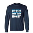 thumbnail image 1 of Try To Remarry My Ex Wife Sarcastic Humor Novelty Men's Long Sleeve Shirts, 1 of 3