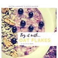 thumbnail image 1 of Try it with...oat flakes : 29 delicious ideas (Hardcover), 1 of 1
