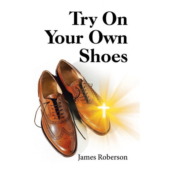 Try on Your Own Shoes Hardcover 197368778X 9781973687788 James Roberson
