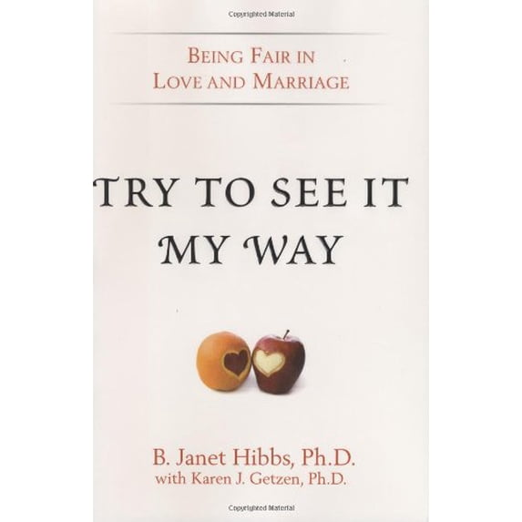 Pre-Owned Try to See It My Way: Being Fair in Love and Marriage Paperback