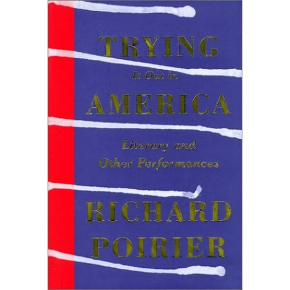 Pre-Owned Trying It Out in America: Literary and Other Perfomanaces (Hardcover) 0374279411 9780374279417