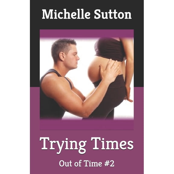 Trying Times: Out of Time #2, (Paperback)