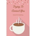 thumbnail image 1 of Trying To Connect You, (Paperback), 1 of 1